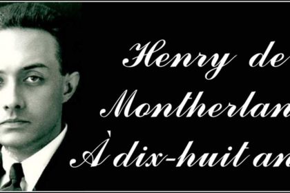 Henry de Montherlant – A dix-huit ans Henry de Montherlant - A dix-huit ans