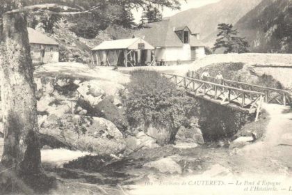 Cauterets - Le Pont d'Espagne et l'Hôtellerie