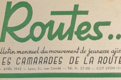 Routes – n°1 – Avril 1942 – Bulletin mensuel du mouvement ajiste Les camarades de la route Routes - n°1 - Avril 1942 - Bulletin mensuel du mouvement ajiste Les camarades de la route